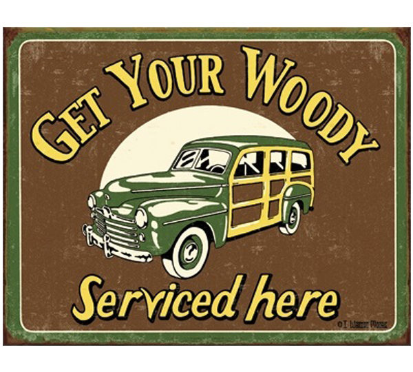 A woody station wagon sign with the words " get your woody serviced here ".