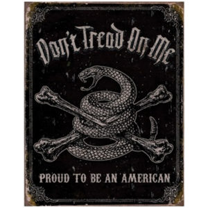 A sign that says don 't tread on me proud to be an american.