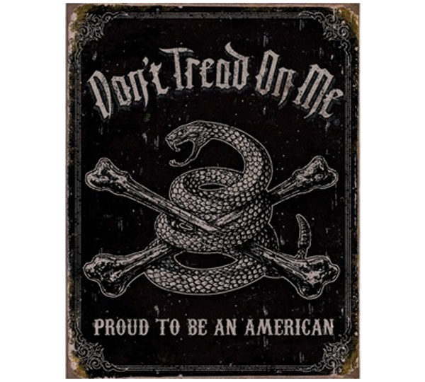 A sign that says don 't tread on me proud to be an american.